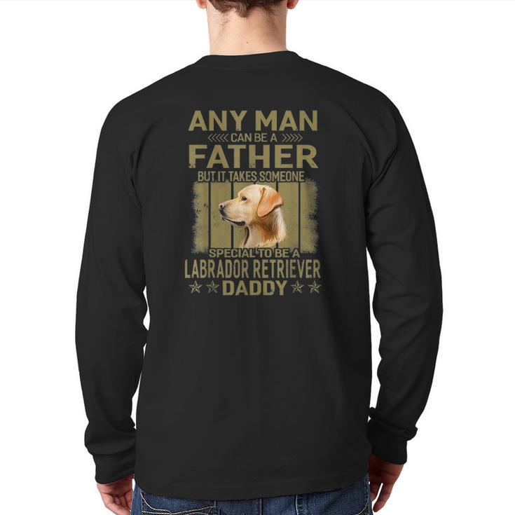 Dogs 365 Labrador Retriever Dog Daddy Dad For Men Back Print Long Sleeve T-shirt