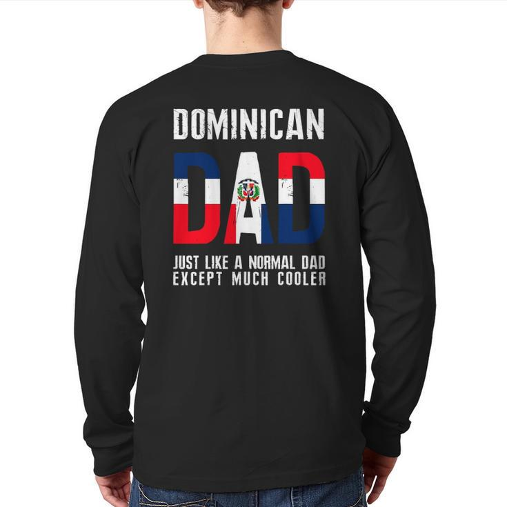 Dominican Dad Like Normal Except Cooler Republic Flag Back Print Long Sleeve T-shirt