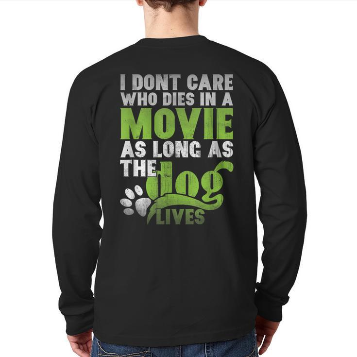 I Don' Care Who Dies In A Movie Printer Machine Back Print Long Sleeve T-shirt