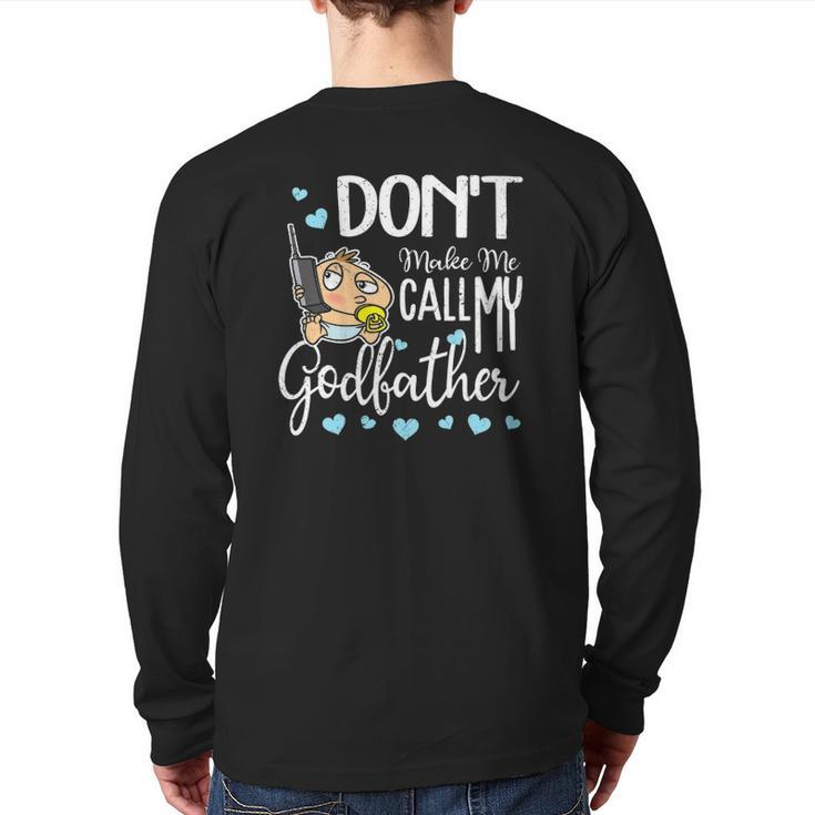 Don't Make Me Call My Godfather Godchild Back Print Long Sleeve T-shirt