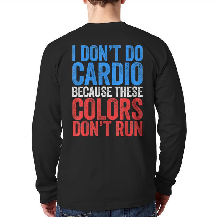 I Don't Do Cardio Because These Colors Don't Run Back Print Long Sleeve T-shirt