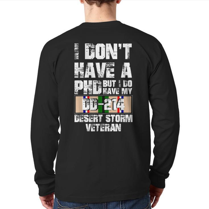Don't Have Phd I Do Have My Dd214 Desert Storm Veteran  Back Print Long Sleeve T-shirt