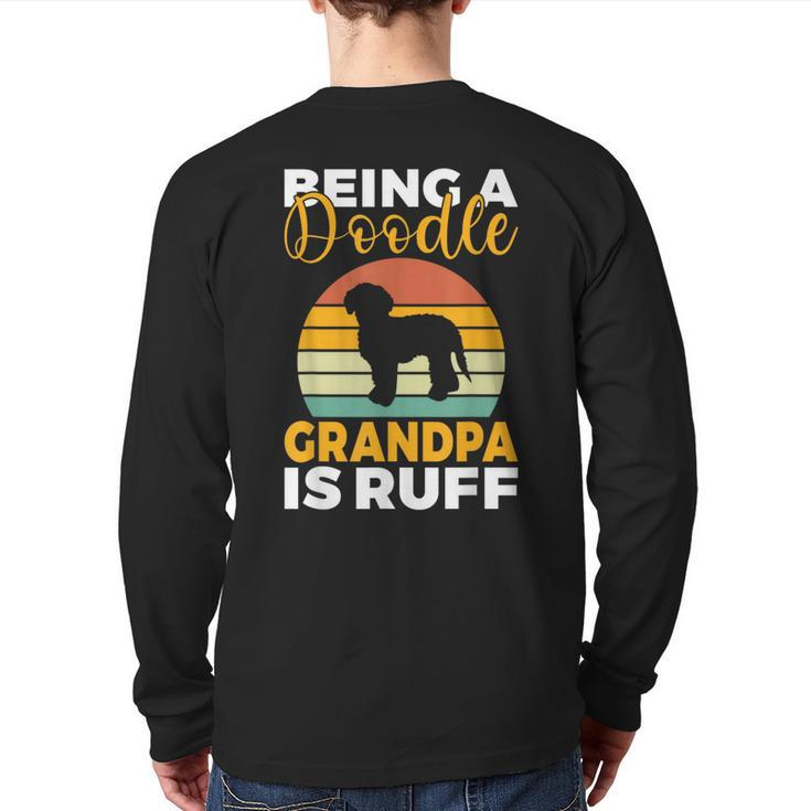 Being A Doodle Grandpa Is Ruff Golden Doodle Grandpa Back Print Long Sleeve T-shirt