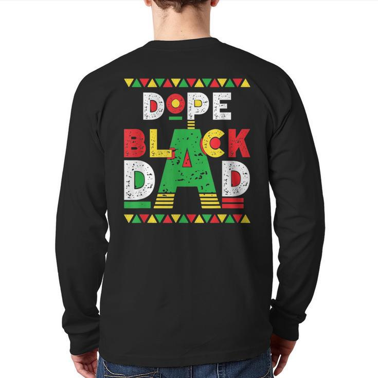 Dope Black Dad African American Black Dad Pride Fathers Day Back Print Long Sleeve T-shirt