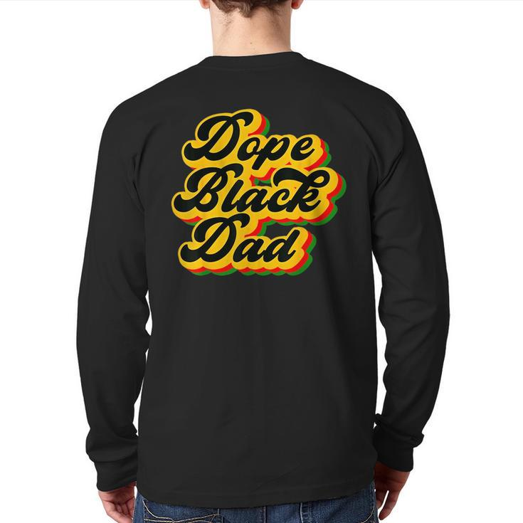 Dope Black Dad Father's Day Junenth History Month Vintage Back Print Long Sleeve T-shirt
