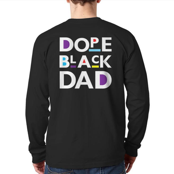 Dope Black Dad S For Men Dope Black Father Back Print Long Sleeve T-shirt