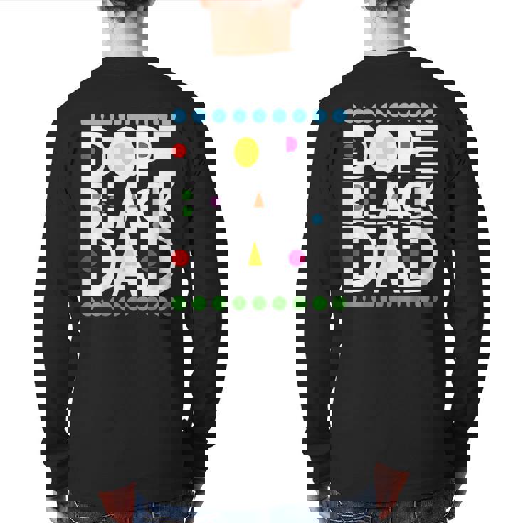 Dope Black Family Junenth 1865 Dope Black Dad Back Print Long Sleeve T-shirt