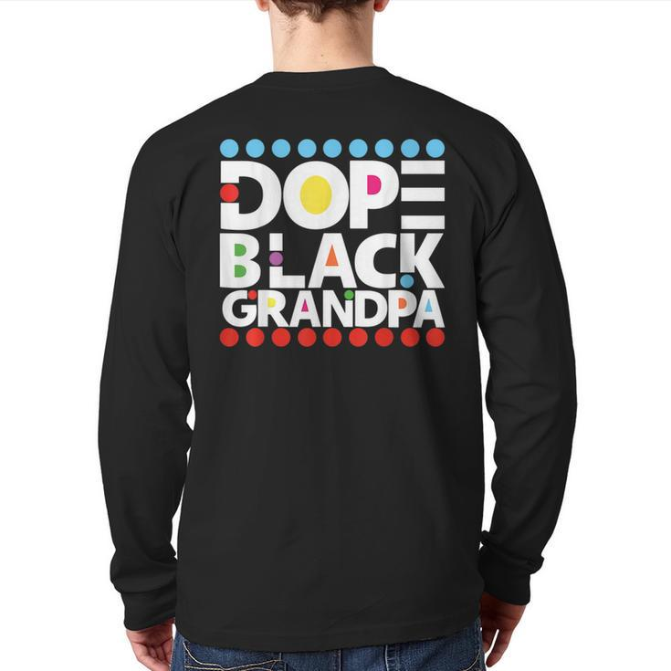 Dope Black Family Junenth 1865 Dope Black Grandpa Back Print Long Sleeve T-shirt