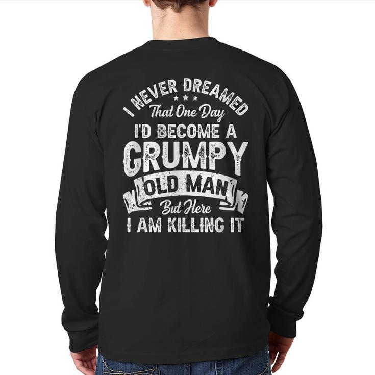 I Never Dreamed I'd Be A Grumpy Old Man Grandpa Father's Day Back Print Long Sleeve T-shirt