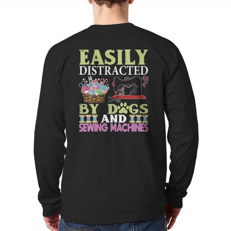 Easily Distracted By Dogs And Sewing Machines Back Print Long Sleeve T-shirt