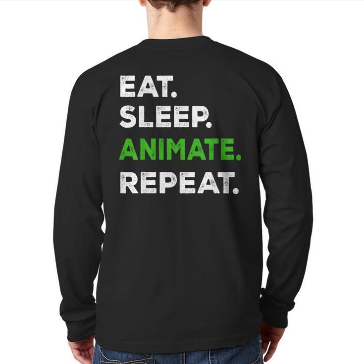 Eat Sleep Animate Repeat Animator Animation Lovers Back Print Long Sleeve T-shirt