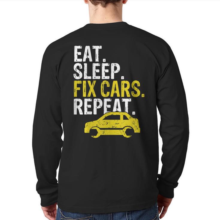 Eat Sleep Fix Cars Repeat Auto Mechanic Back Print Long Sleeve T-shirt