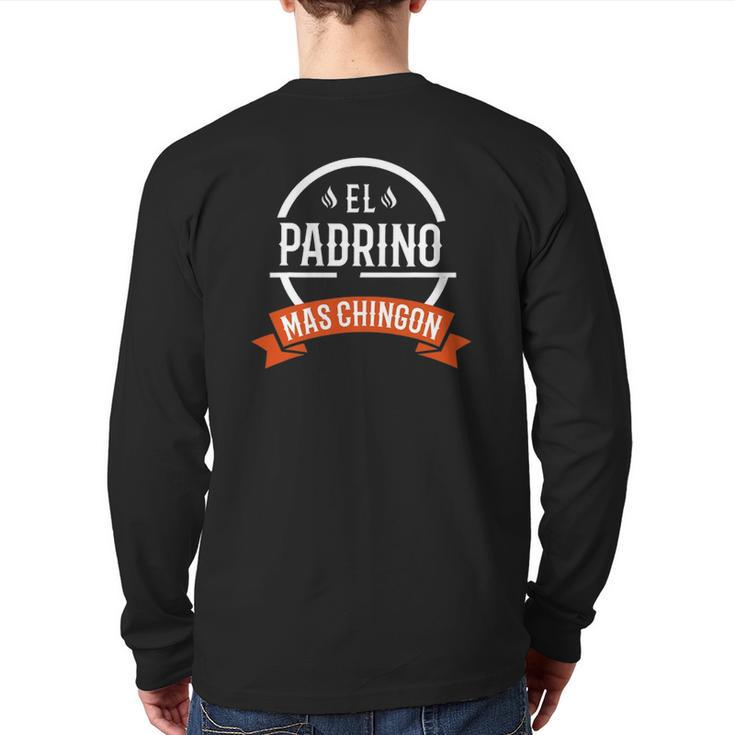 El Padrino Mas Chingon Spanish Godfather Back Print Long Sleeve T-shirt