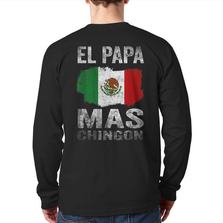 El Papa Mas Chingon Best Mexican Dad And Husband Back Print Long Sleeve T-shirt