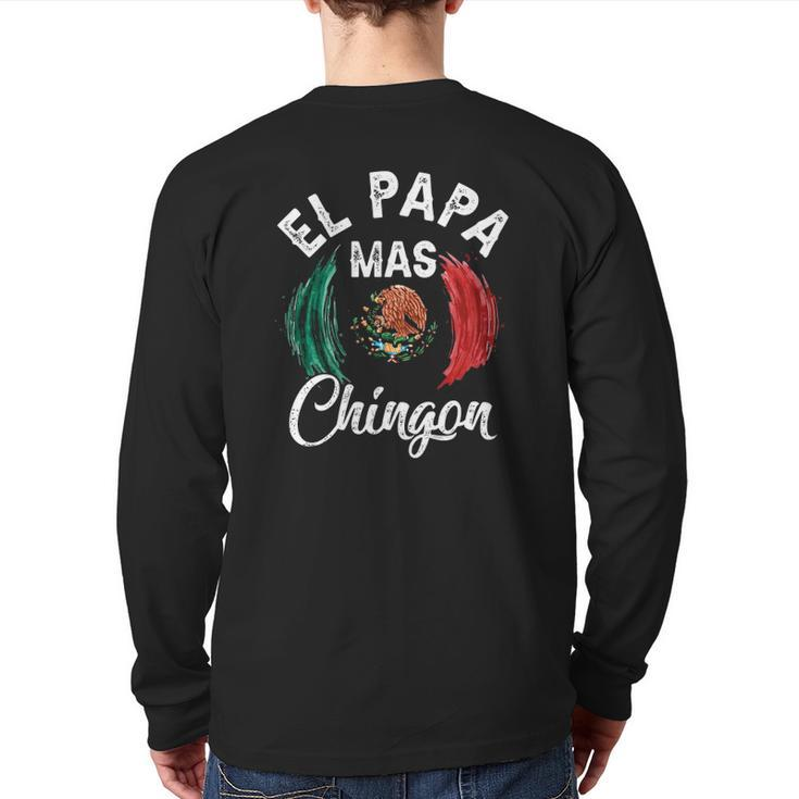 El Papa Mas Chingon Best Mexican Flag Dad Father's Day Back Print Long Sleeve T-shirt
