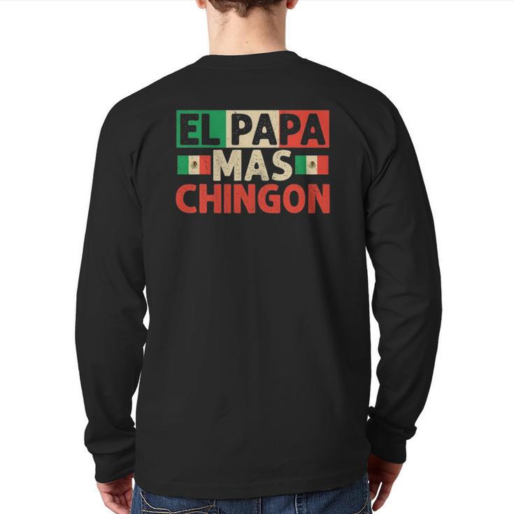 El Papa Mas Chingon Best Mexican Dad Fathers Day Back Print Long Sleeve T-shirt