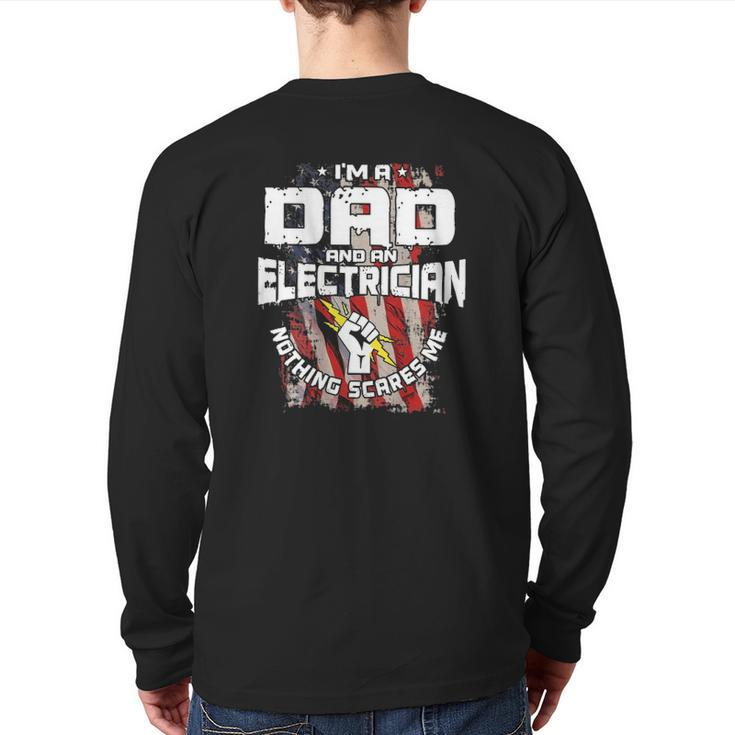 Electrician I'm A Dad And An Electrician Nothing Scares Me American Flag Back Print Long Sleeve T-shirt
