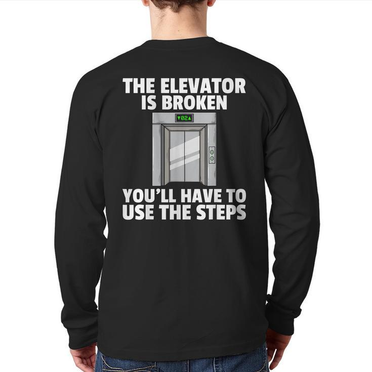 The Elevator Is Broken Buttons Mechanic Technician Back Print Long Sleeve T-shirt