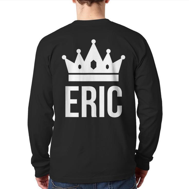 Eric Name For King Prince Crown Back Print Long Sleeve T-shirt