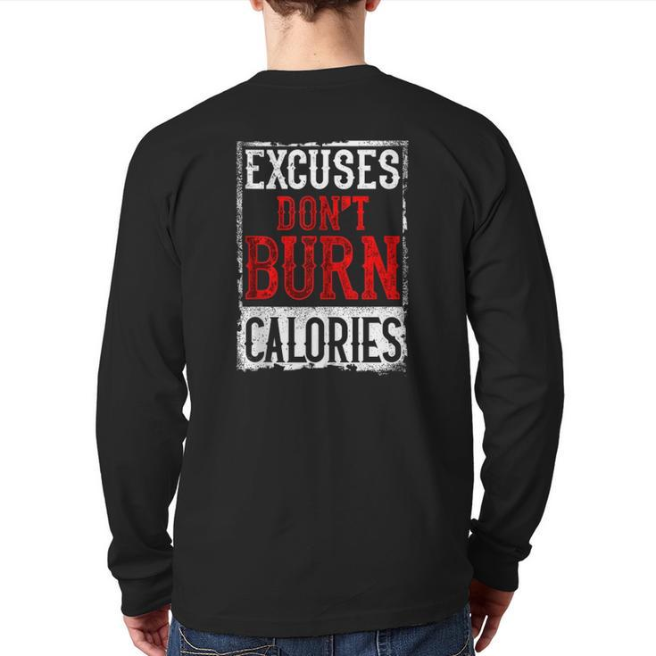 Excuses Don't Burn Calories Motivational Gym Workout Back Print Long Sleeve T-shirt