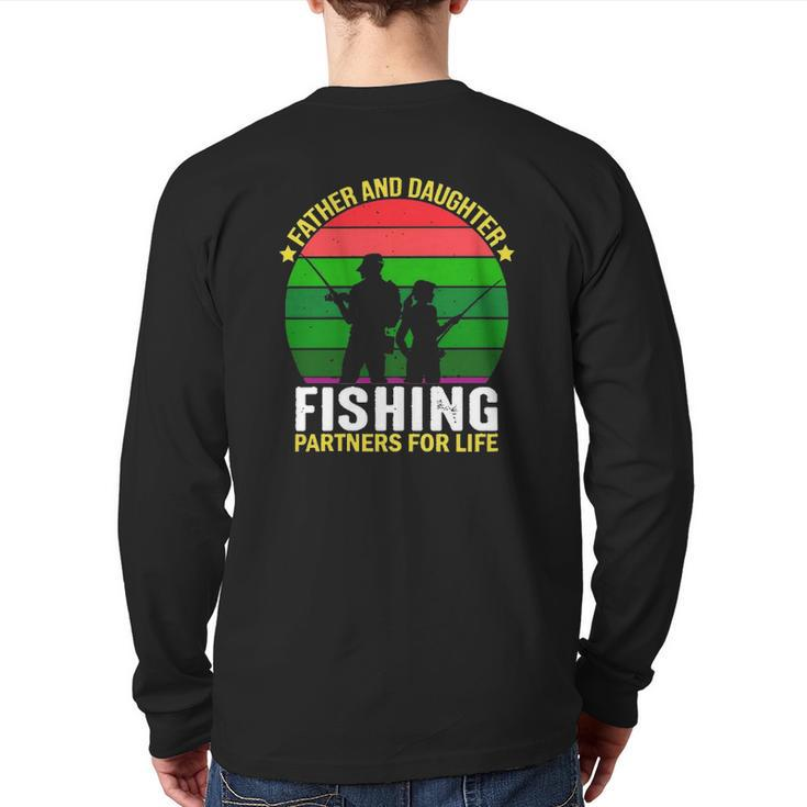 Father And Daughter Fishing Partners Father And Daughter Fishing Partners For Life Fishing Lovers Back Print Long Sleeve T-shirt