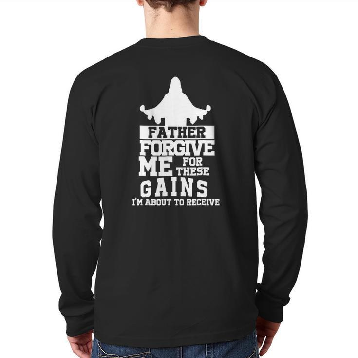 Father Forgive Me For These Gains I'm About To Receive Back Print Long Sleeve T-shirt