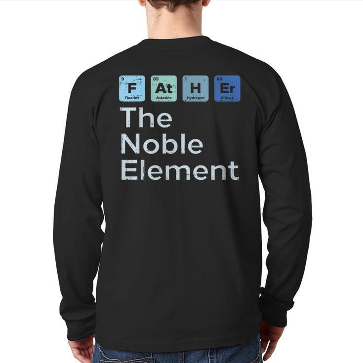 Father The Noble Element Science Chemistry Fathers Day Back Print Long Sleeve T-shirt