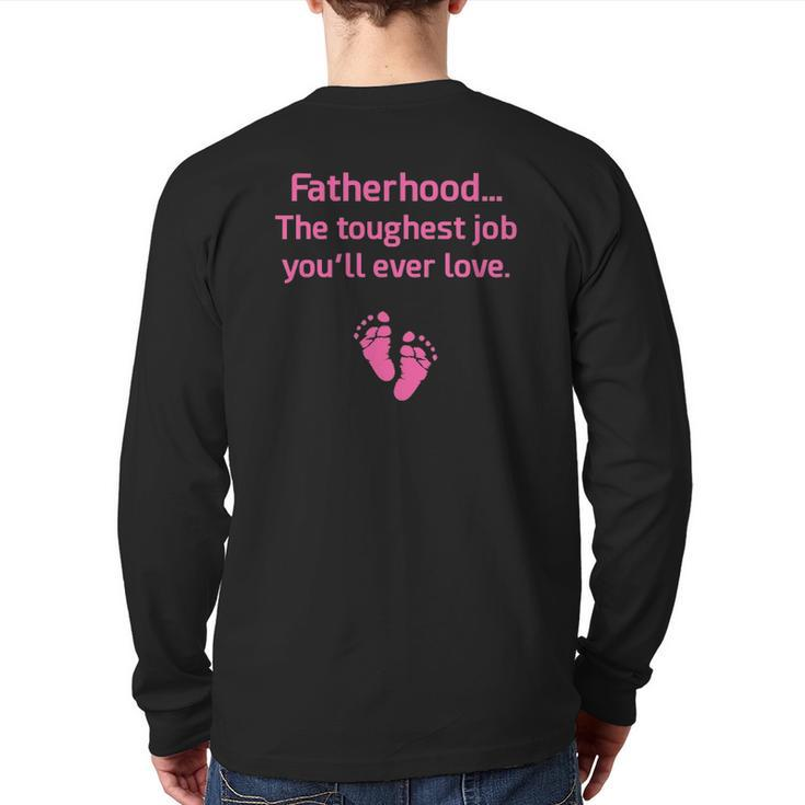 Fatherhood Toughest Job You'll Ever Love Pink Back Print Long Sleeve T-shirt