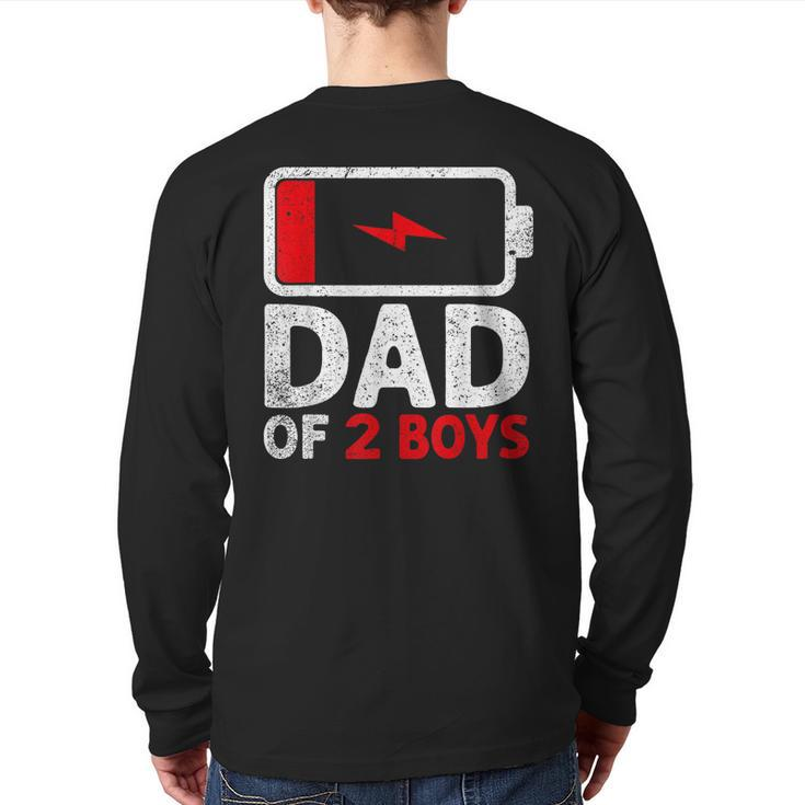 Fathers Day Dad Of 2 Two Boys Low Battery Daddy  Back Print Long Sleeve T-shirt