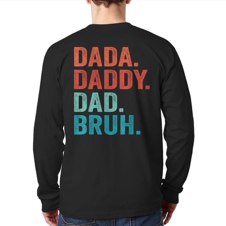 Fathers Day Dad Dada Daddy Bruh Vintage Father Back Print Long Sleeve T-shirt