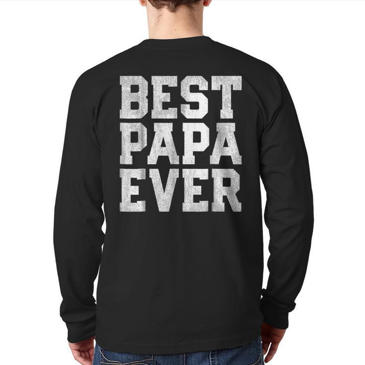Father's Day  Best Papa Ever Dad Grandpa Back Print Long Sleeve T-shirt
