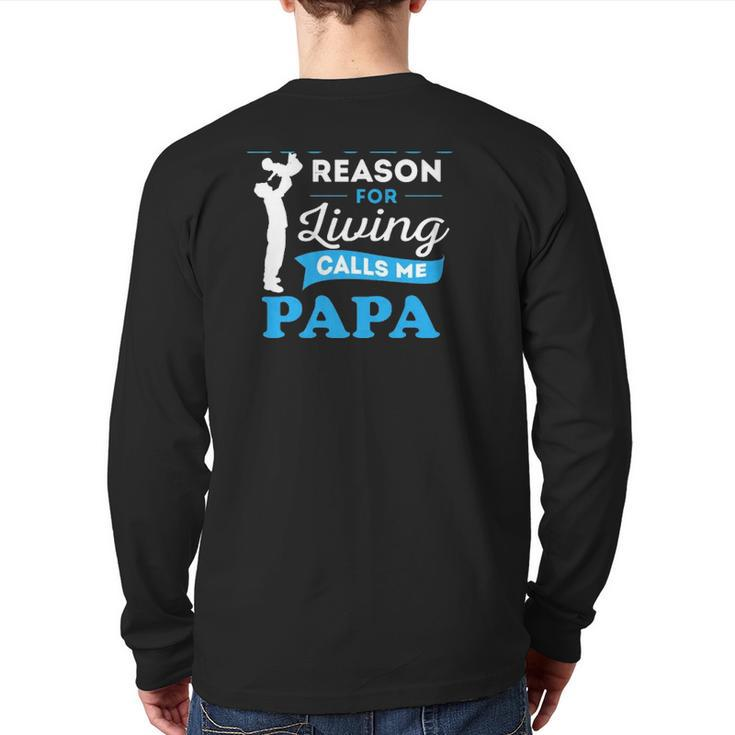 Father's Day My Biggest Reason For Living Calls Me Papa Back Print Long Sleeve T-shirt