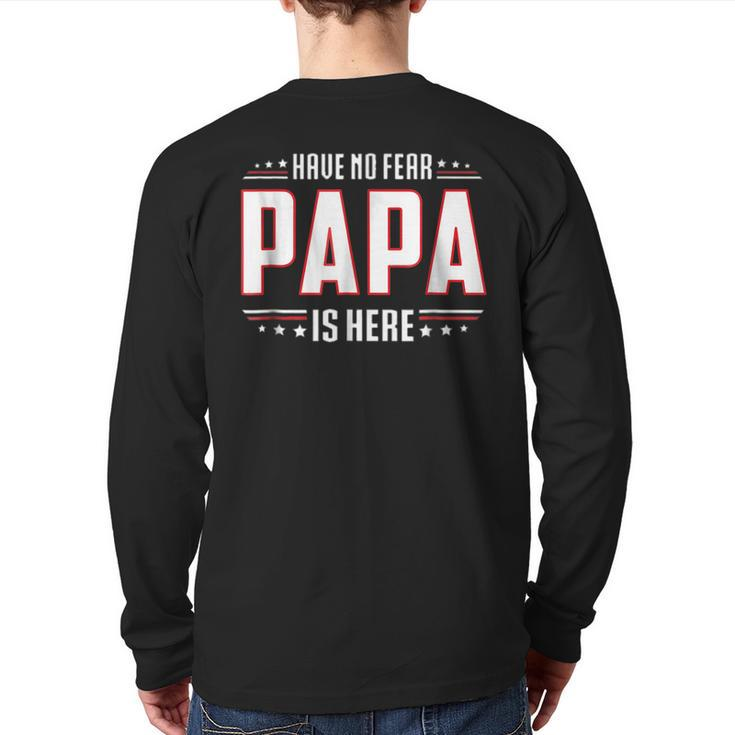 Father's Day  Have No Fear Papa Is Here Back Print Long Sleeve T-shirt
