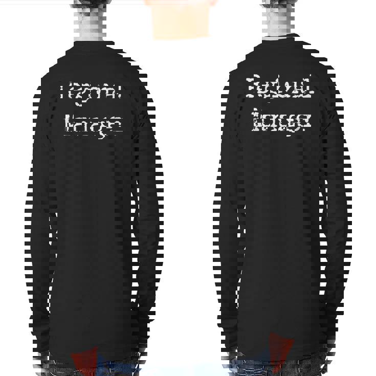 Father's Day Rigional Manager For Best Dad Back Print Long Sleeve T-shirt