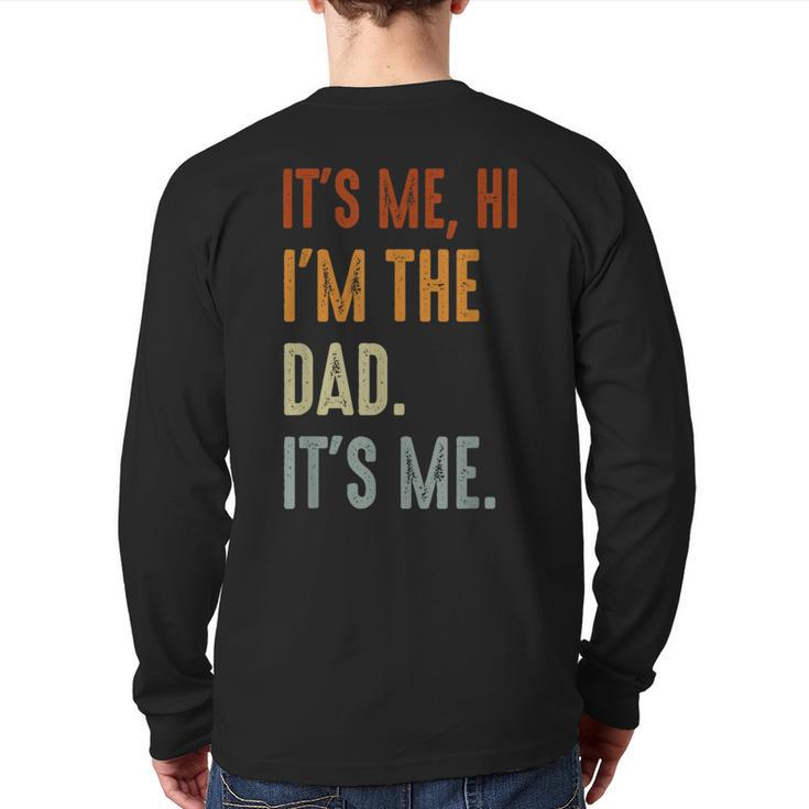 Fathers Day Its Me Hi I'm The Dad Its Me Back Print Long Sleeve T-shirt