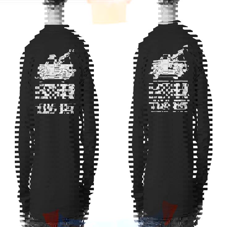 Fathers Day Tow Truck Dad Tows Best Towing Back Print Long Sleeve T-shirt