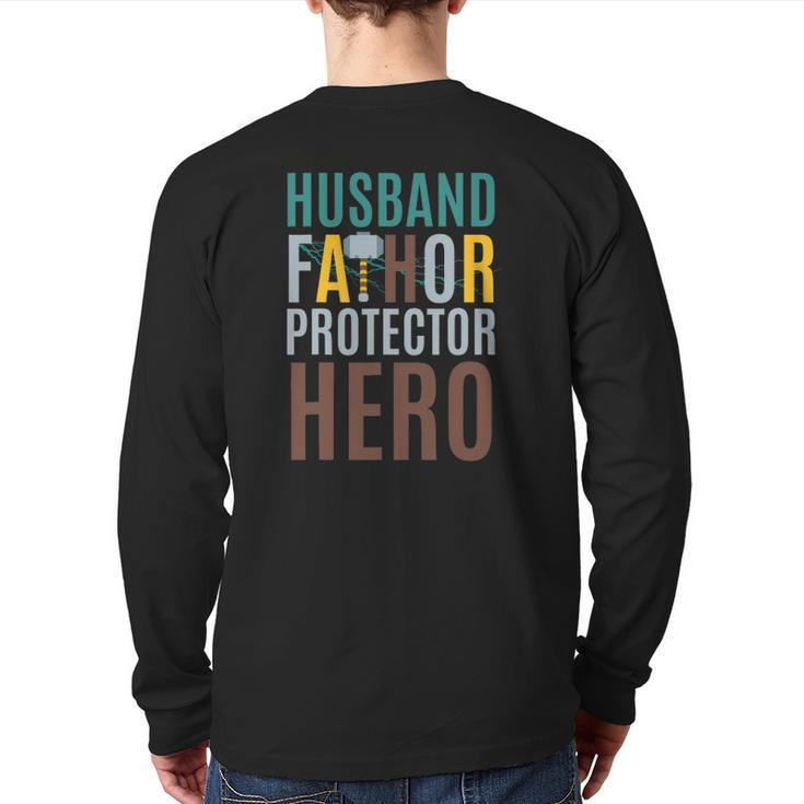 Fathorfathers Day Husband Fathor Protector Hero Back Print Long Sleeve T-shirt
