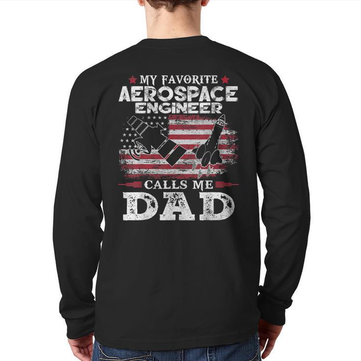 My Favorite Aerospace Engineer Calls Me Dad Usa Flag Father  Back Print Long Sleeve T-shirt