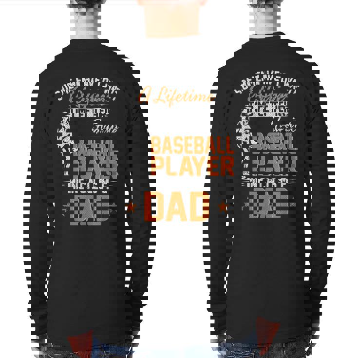 My Favorite Baseball Player Calls Me Dad Father's Day Back Print Long Sleeve T-shirt