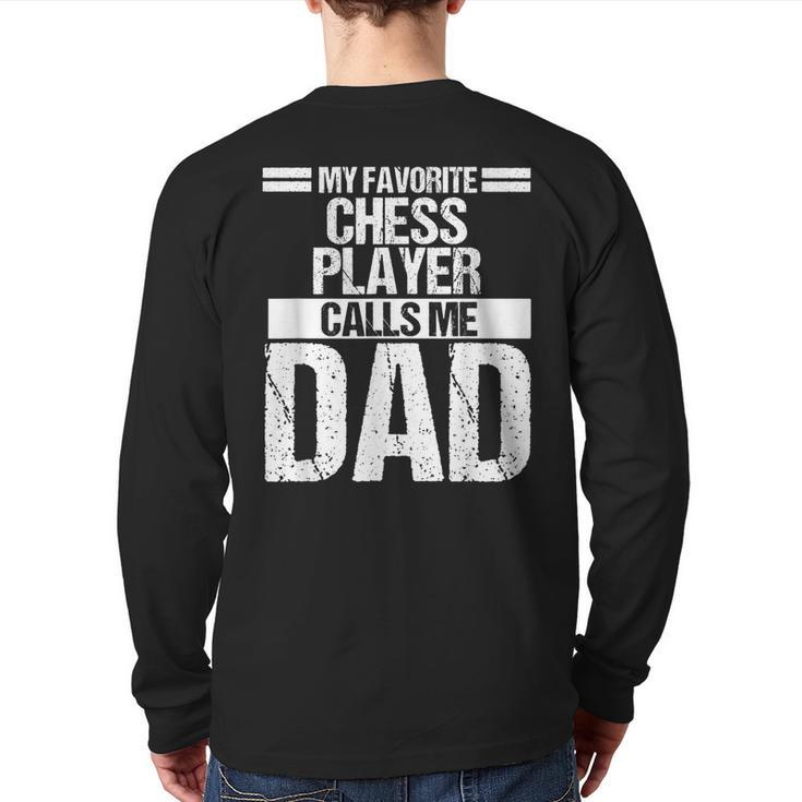 My Favorite Chess Player Calls Me Dad Fathers Day Back Print Long Sleeve T-shirt