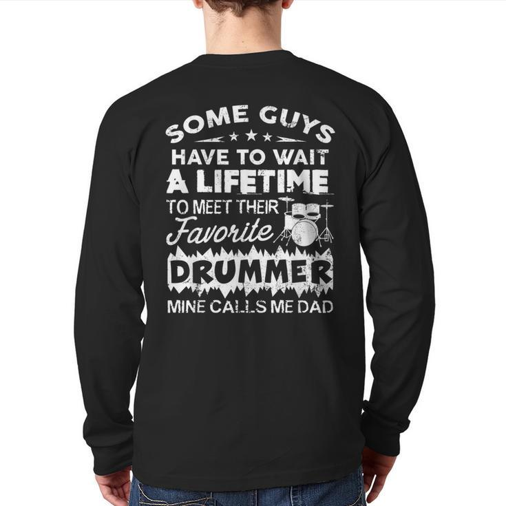 My Favorite Drummer Calls Me Dad Proud Father Of Drummer Back Print Long Sleeve T-shirt