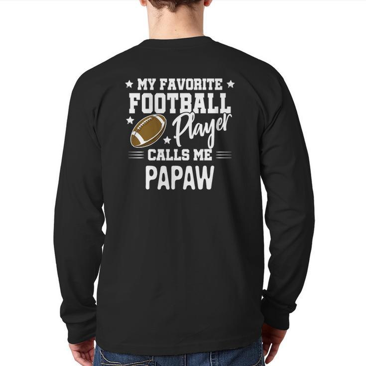 My Favorite Football Player Calls Me Papaw Back Print Long Sleeve T-shirt