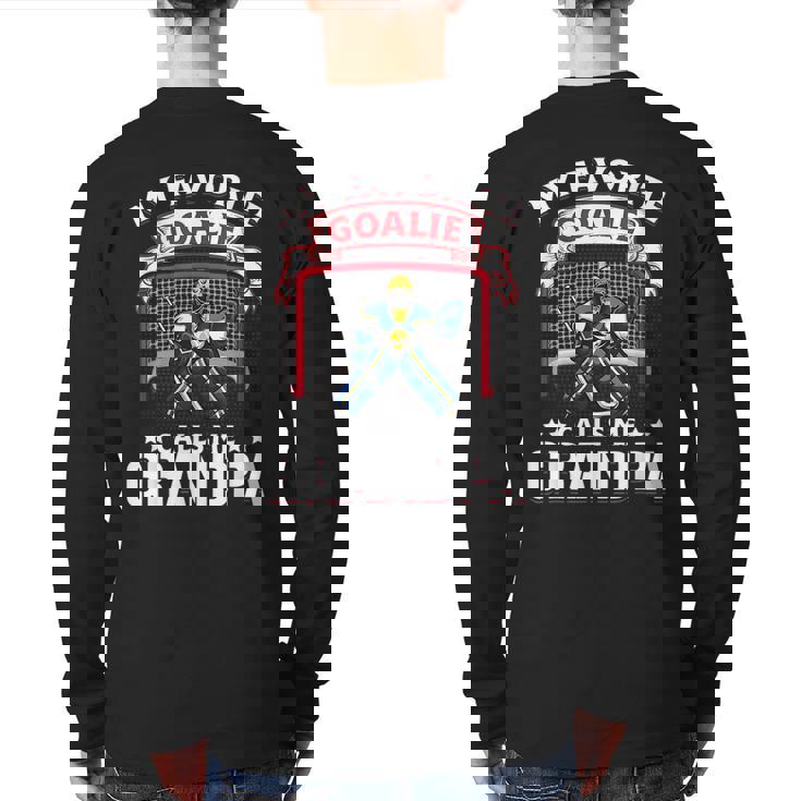 My Favorite Goalie Calls Me Grandpa Soccer Hockey Back Print Long Sleeve T-shirt
