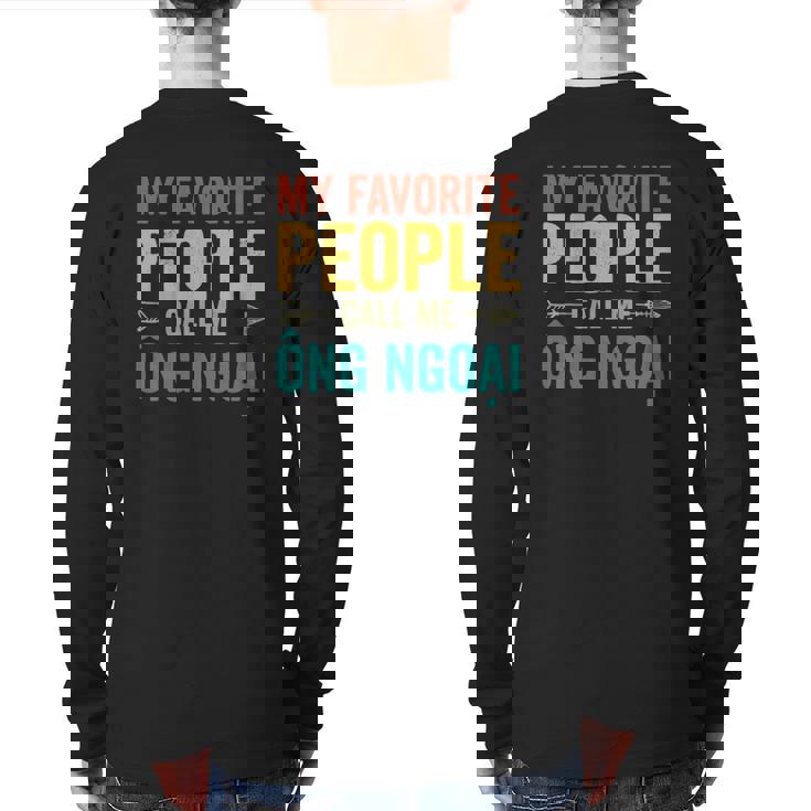 My Favorite People Call Me Ong Ngoai Vietnamese Grandpa Back Print Long Sleeve T-shirt