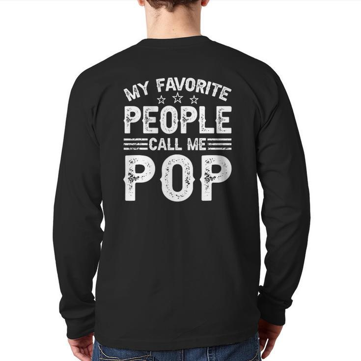 My Favorite People Call Me Pop For Dad Grandpa Fathers Day Back Print Long Sleeve T-shirt