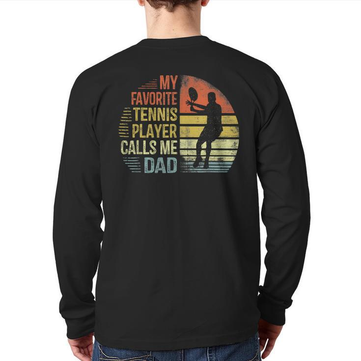 My Favorite Tennis Player Calls Me Dad Daddy Back Print Long Sleeve T-shirt
