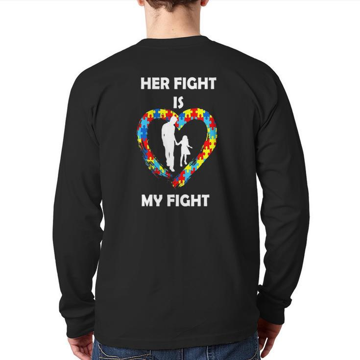 Her Fight Is My Fight Autism Awareness Dad Daughter Back Print Long Sleeve T-shirt