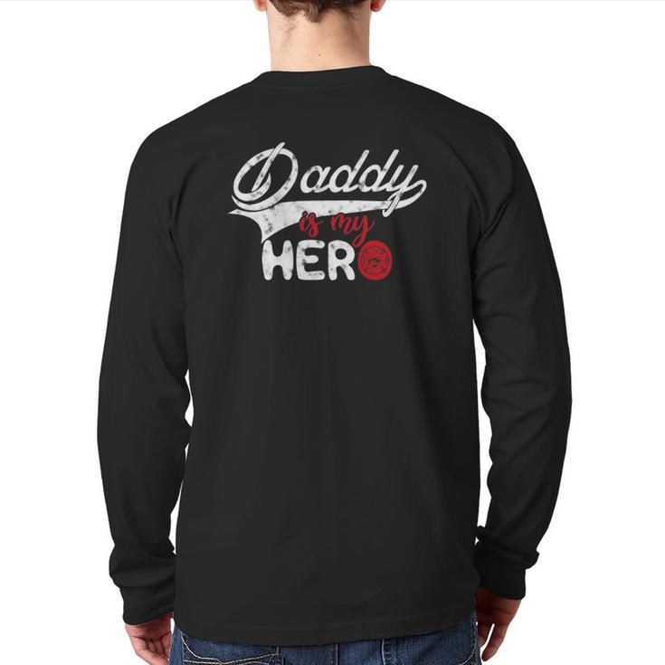 Firefighter Daddy Is My Hero For Fireman Son Daughter Back Print Long Sleeve T-shirt