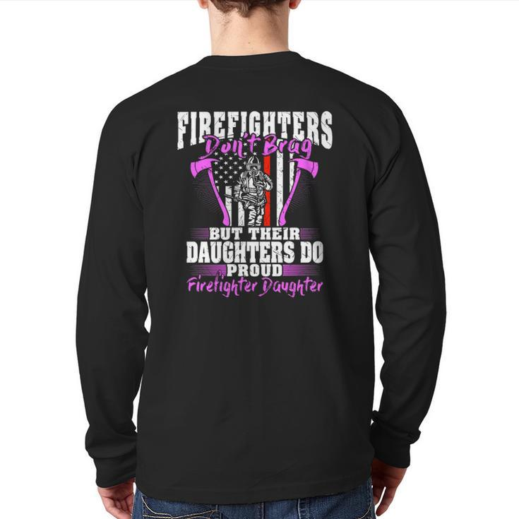 Firefighters Don't Brag Proud Firefighter Daughter  Back Print Long Sleeve T-shirt