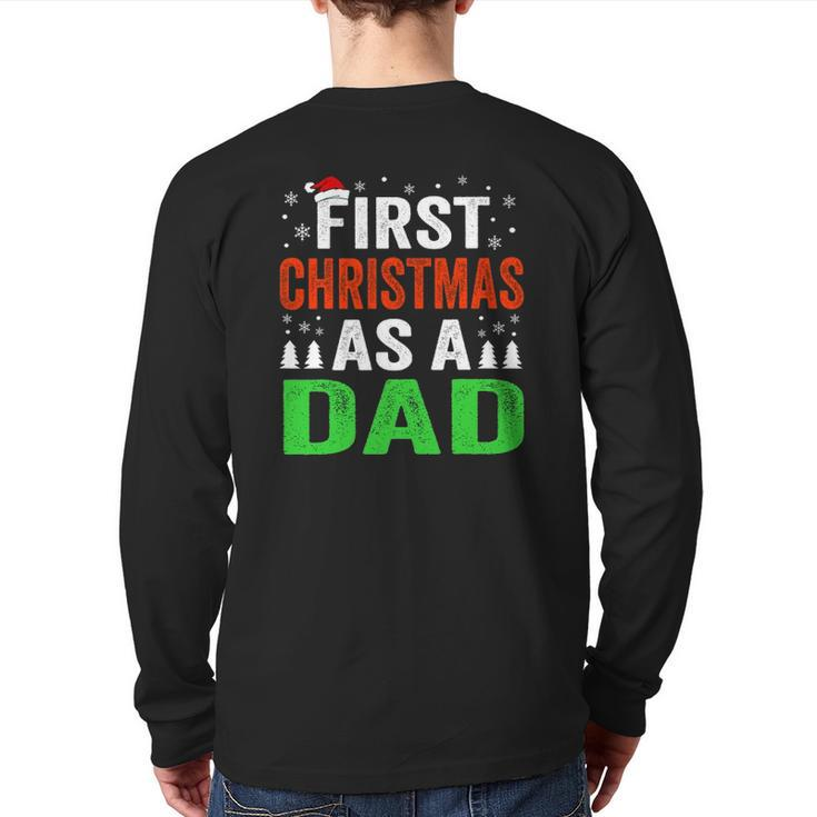 First Christmas As A Dad New Dad 1St Christmas Newborn Daddy Back Print Long Sleeve T-shirt
